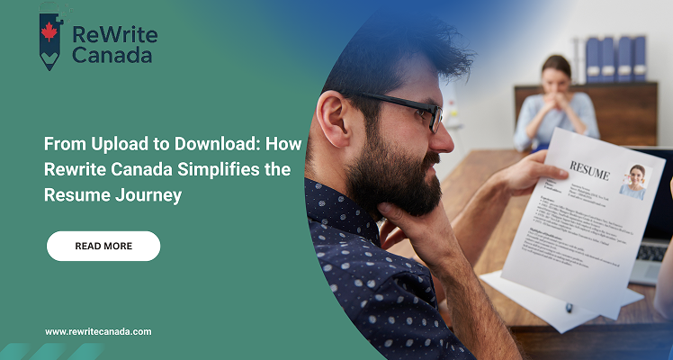 From Upload to Download: How Rewrite Canada Simplifies the Resume Journey